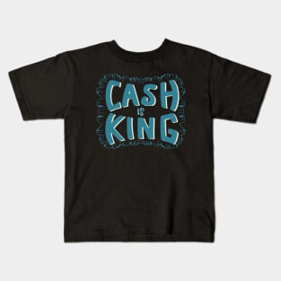 cash is king Kids T-Shirt